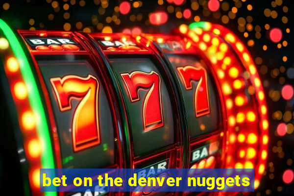 bet on the denver nuggets